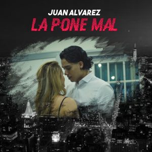 Juan Alvarez – La Pone Mal